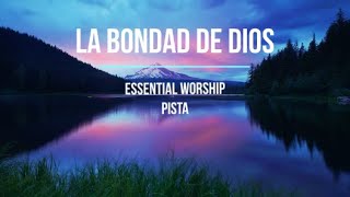 La Bondad de Dios Essential Worship Pista [upl. by Nancy]