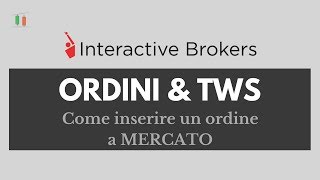 Interactive Brokers come inserire un ordine a mercato [upl. by Gebler667]