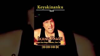 Keyakinanku IKANG FAWZI [upl. by Dyrraj707]