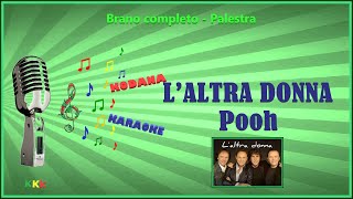 L’altra donna  Pooh  Karaoke Vocetesto  Palestra Kodana Karaoke [upl. by Brenza441]