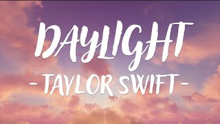 Taylor Swift  Daylight Lyric Video [upl. by Spalding]