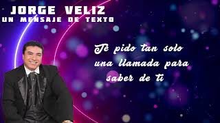 Jorge veliz  Un mensaje de texto Video Lyric [upl. by Kawai]