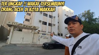 DITEMUKAN LAGI WAKAF TERSEMBUNYI ORANG ACEH DI KOTA MAKKAH [upl. by Stockton96]