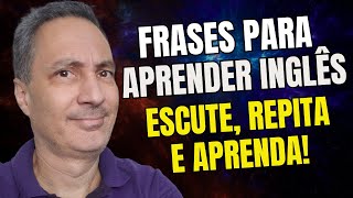 Frases Para Aprender Inglês Escute Repita e Aprenda [upl. by Alyaj]