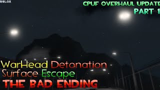 Roblox CPUF Overhaul Update Part 1 Warhead Detonation Surface escape and the bad ending [upl. by Karas35]