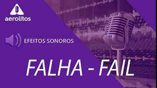 Efeitos  Sonoros  FALHA FAIL [upl. by Ninahs]