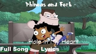 Phineas and Ferb  Big Honkin Hole in My Heart Full Song Lyrics [upl. by Reifel]