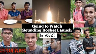 Going to Watch Sounding Rocket Launch  VSSC  Thiruvananthapuram  Shayari World  Surojit Vlogs [upl. by Aizek265]