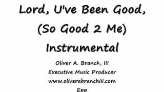 Lord Uve Been Good So Good 2 Me Instrumental [upl. by Sirromed133]