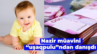 Uşaq pulu ilə bağlı nazir müavinindən AÇIQLAMA [upl. by Can]