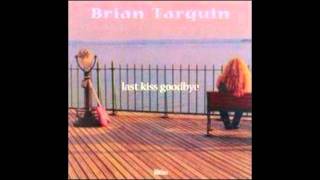 Brian Tarquin  Last Kiss Goodbye [upl. by Stiegler594]