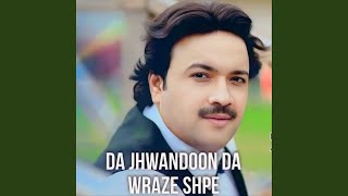 Da Jhwandoon Da Wraze Shpe feat Wisal Khyal [upl. by Bette-Ann716]