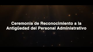 Ceremonia de reconocimiento a la antigüedad del Personal Administrativo 2024 [upl. by Syla569]