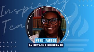 The IT Factor  Inspiring Teachers  AuBryanna Kimbrough [upl. by Anidam]