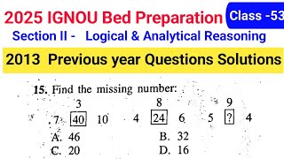 IGNOU BED Reasoning Previous Year Questions Answer solution 2013  IGNOU Preparation 2025 [upl. by Hekking332]