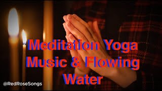 Peaceful Yoga Meditation Music with Mountain Water Stream Sounds – Relax amp Rejuvenate [upl. by Adnilev]