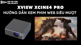 Xview Xcine4 pro Hướng dẫn xem phim trên Web phim siêu mượt [upl. by Emiolhs]