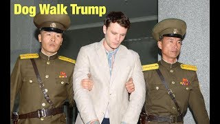 Dog Walk Trump on Otto Warmbier [upl. by Fenn237]