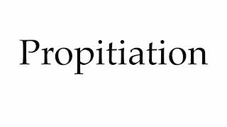 How to Pronounce Propitiation [upl. by Nirihs]