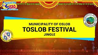 TOSLOB FESTIVAL JINGLE MUNICIPALITY OF OSLOB [upl. by Enyluqcaj660]