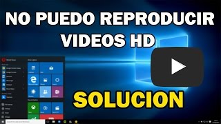 SOLUCIONAR ERROR AL REPRODUCIR VIDEOS HD EN WINDOWS 7 8 81 y 10 2017 [upl. by Ahsaelat810]