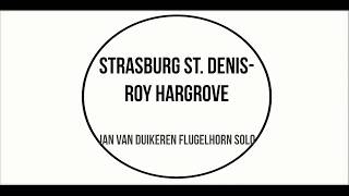 Strasbourg St Denis  Roy Hargrove Jan Van Duikeren solo [upl. by Sira302]