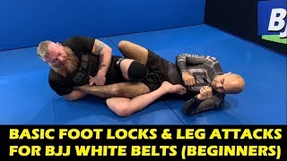 Basic Foot Locks amp Leg Attacks For BJJ White Belts Beginners by Warren Brooks [upl. by Pilloff]