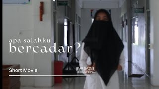 Apa Salahku Bercadar short movie  HAB KEMENAG 78  SMP SAINS TEBUIRENG [upl. by Schulman]