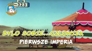 Byl Sobie Czlowiek 5 Pierwsze imperia [upl. by Mayhs]