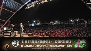 Te esquecer é Impossível  Chitãozinho amp Xororó  Araçoiaba da Serra  1999 [upl. by Koslo94]