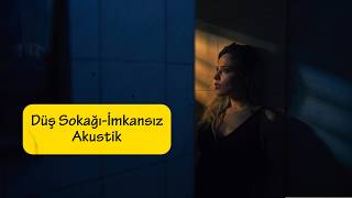 Düş Sokağı  İmkansız Akustik [upl. by Katie]