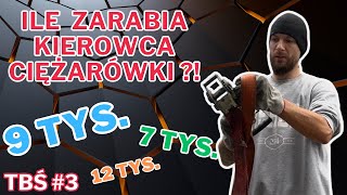 TBŚ 3 Ile zarabia kierowca ciężarowi  Międzynarodówka i Krajowka [upl. by Vinay]