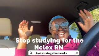 Stop studying for the nclexRN Real strategies that work Stop wasting time [upl. by Benedikta]