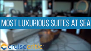 The Most Luxurious Cruise Ship Suites  Video Guide [upl. by Zippel]