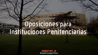 Oposiciones Instituciones Penitenciarias 🔸 Preparación Funcionarios de Prisiones [upl. by Etnad288]