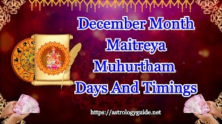 December 2022 Maitreya Muhurtham Days and Timings [upl. by Anestassia]