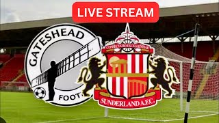 Gateshead v Sunderland Live Stream [upl. by Ann-Marie]