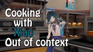 Cooking with Xiao Out of context [upl. by Earahs]