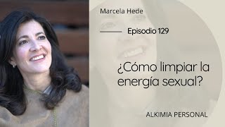 ¿Cómo limpiar la energía sexual [upl. by Naujuj]