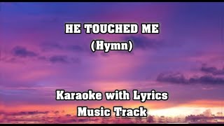 HE TOUCHED ME quotKaraoke Versionquot Key  F [upl. by Thorvald564]