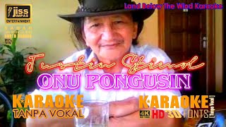 ONU PONGUSIN  Justin Stimol  KARAOKE HD 4K Tanpa Vocal [upl. by Ynna381]