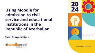 Using Moodle for admission to civil service and educational institutions  MoodleMoot Global 2024 [upl. by Enedan]