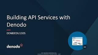 Building API Services with Denodo Course Overview [upl. by Yatnoj]