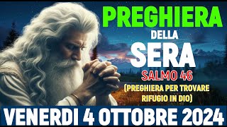 🌙 PREGHIERA DELLA SERA – VENERDI 4 OTTOBRE 2024 – SALMO 46 PREGHIERA PER TROVARE RIFUGIO IN DIO [upl. by Sailesh804]