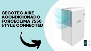 Cecotec Aire Acondicionado Portátil con Wifi y Mando a Distancia ForceClima 7550 Style Connected [upl. by Akeemahs]