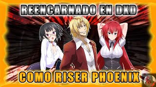 Reencarnado en DxD como Riser Phoenix  Parte 23 [upl. by Filbert]