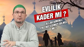 Evlilik kader mi  Allah kiminle evleneceğimizi bilmez mi  Kerem Önder [upl. by Odrautse]