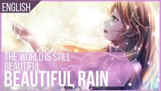 The World Is Still Beautiful  quotBeautiful Rainquot ENGLISH [upl. by Pavyer]