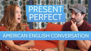 Real American English Conversation Using Present Perfect and Present Perfect Progressive [upl. by Silyhp]