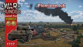 1117 War Thunder Płomienny łuk [upl. by Tearle]